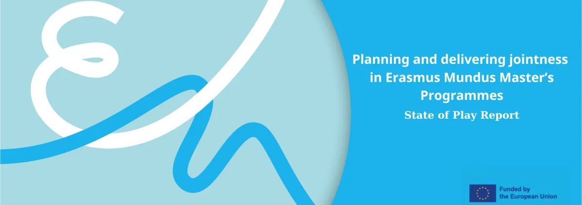 Planning and delivering  jointness in Erasmus  Mundus Master’s Programmes State of play report